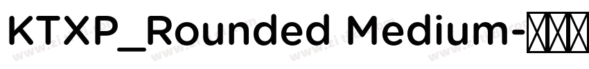 KTXP_Rounded Medium字体转换